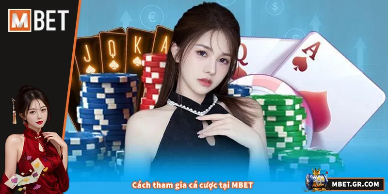 Cách tham gia cá cược tại MBET