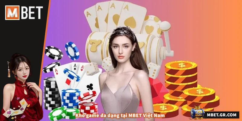 Kho game đa dạng tại MBET Việt Nam