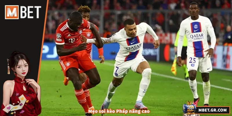 Soi Kèo Pháp – Phân Tích Chi Tiết Những Điểm Khác Biệt Mẹo soi kèo Pháp nâng cao