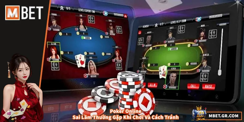 Poker Online – Sai Lầm Thường Gặp Khi Chơi Và Cách Tránh