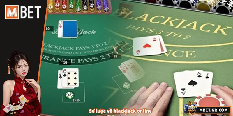 Sơ lược về blackjack online