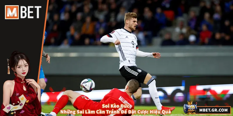 Soi Kèo Đức - Những Sai Lầm Cần Tránh Để Đặt Cược Hiệu Quả