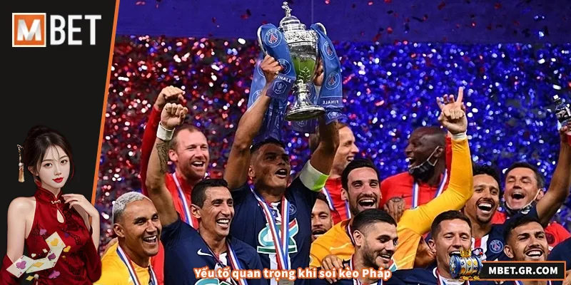 Soi Kèo Pháp – Phân Tích Chi Tiết Những Điểm Khác Biệt Yếu tố quan trọng khi soi kèo Pháp